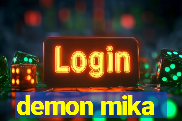 demon mika